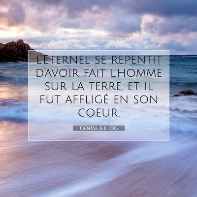 Genèse 6:6 LSG Image du verset biblique