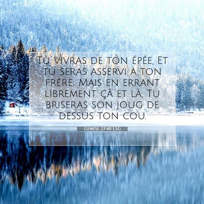 Genèse 27:40 LSG Image du verset biblique