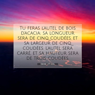 Exode 27:1 LSG Image du verset biblique