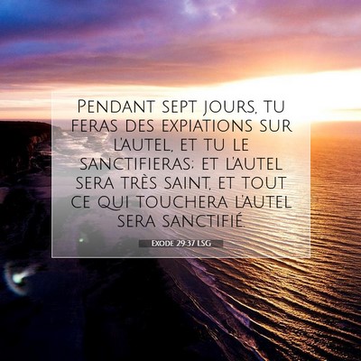 Exode 29:37 LSG Image du verset biblique