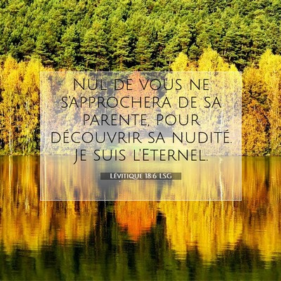 Lévitique 18:6 LSG Image du verset biblique