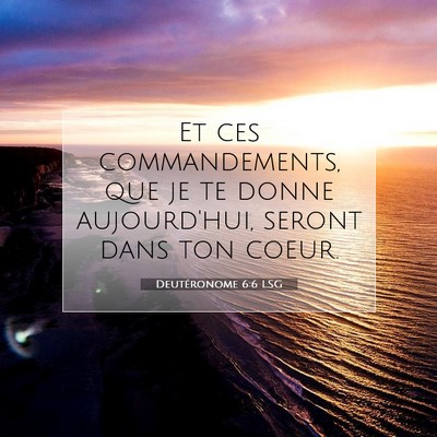 Deutéronome 6:6 LSG Image du verset biblique