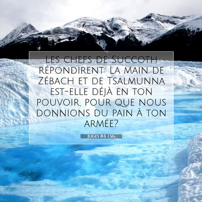 Juges 8:6 LSG Image du verset biblique