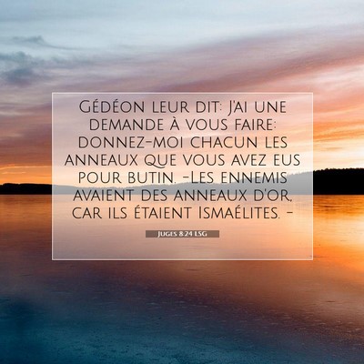 Juges 8:24 LSG Image du verset biblique