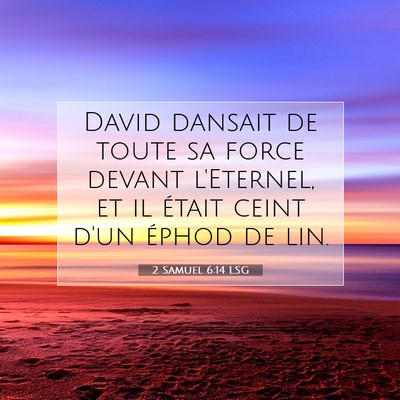 2 Samuel 6:14 Verset biblique expliqué