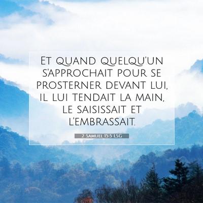 2 Samuel 15:5 LSG Image du verset biblique