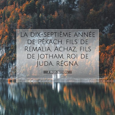 2 Rois 16:1 Verset biblique expliqué