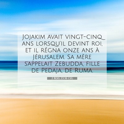 2 Rois 23:36 LSG Image du verset biblique