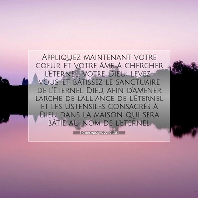 1 Chroniques 22:19 LSG Image du verset biblique