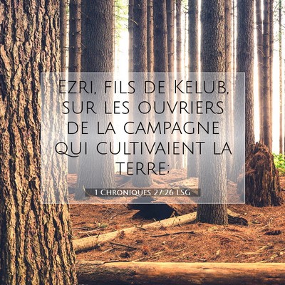 1 Chroniques 27:26 Verset biblique expliqué