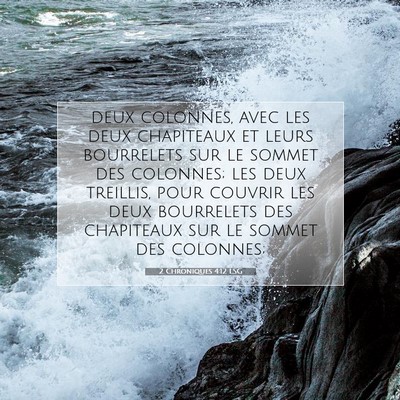 2 Chroniques 4:12 LSG Image du verset biblique