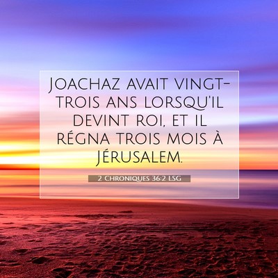 2 Chroniques 36:2 Verset biblique expliqué