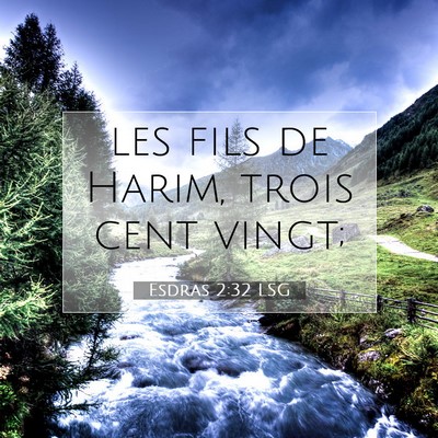 Esdras 2:32 LSG Image du verset biblique