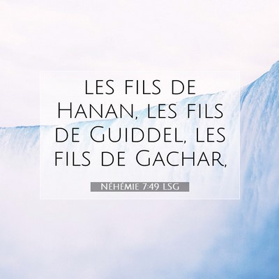 Néhémie 7:49 Verset biblique expliqué