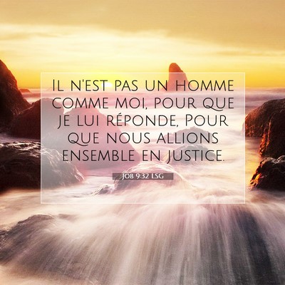 Job 9:32 LSG Image du verset biblique