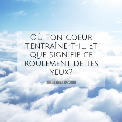 Job 15:12 Verset biblique expliqué