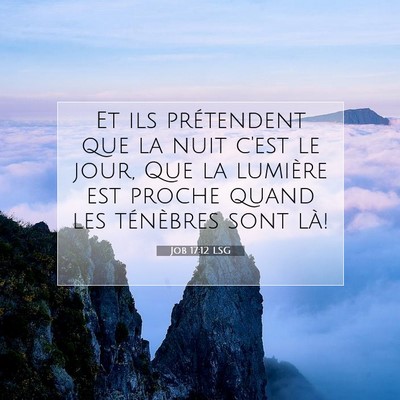 Job 17:12 Verset biblique expliqué