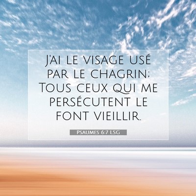 Psaumes 6:7 Verset biblique expliqué