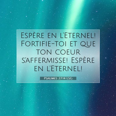 Psaumes 27:14 Verset biblique expliqué