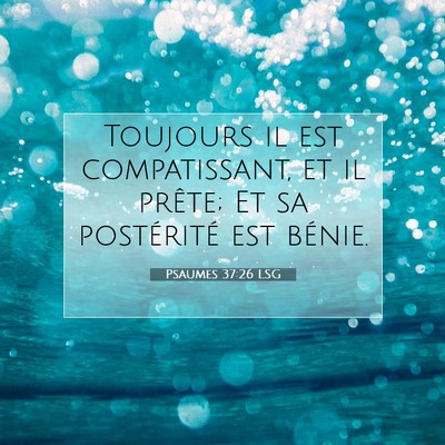 Psaumes 37:26 LSG Image du verset biblique