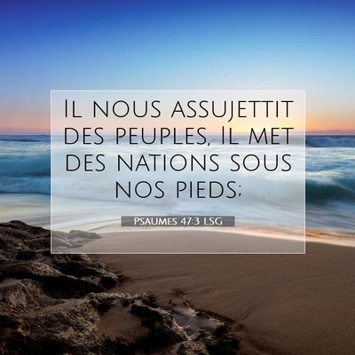 Psaumes 47:3 Verset biblique expliqué