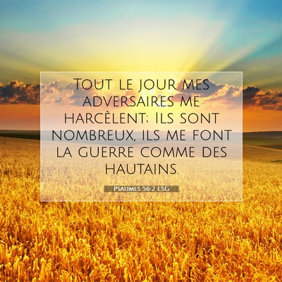 Psaumes 56:2 LSG Image du verset biblique