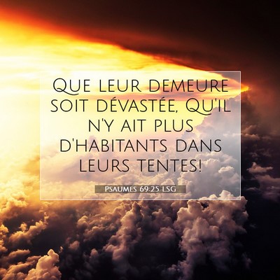 Psaumes 69:25 LSG Image du verset biblique