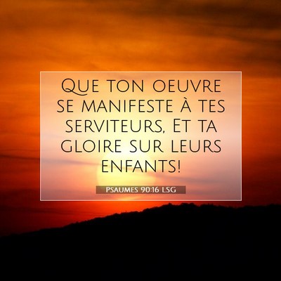 Psaumes 90:16 LSG Image du verset biblique