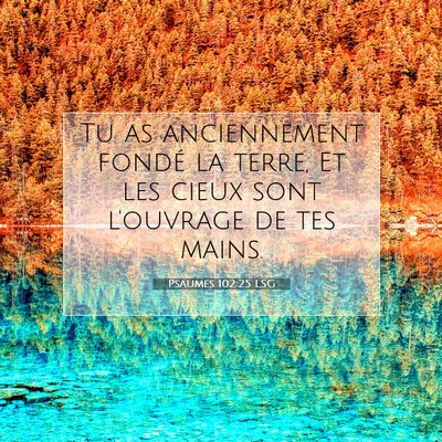 Psaumes 102:25 LSG Image du verset biblique