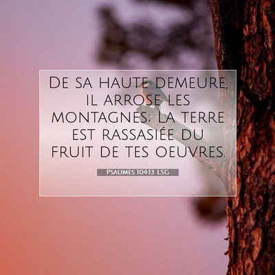 Psaumes 104:13 LSG Image du verset biblique