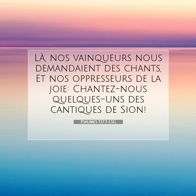 Psaumes 137:3 LSG Image du verset biblique