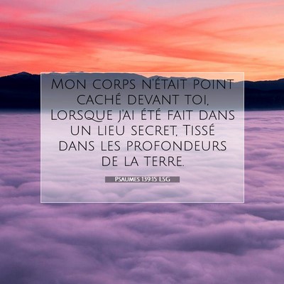 Psaumes 139:15 Verset biblique expliqué