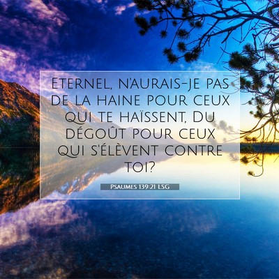 Psaumes 139:21 Verset biblique expliqué