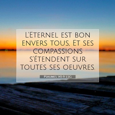 Psaumes 145:9 LSG Image du verset biblique