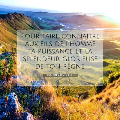 Psaumes 145:12 LSG Image du verset biblique