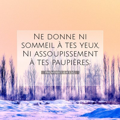 Proverbes 6:4 LSG Image du verset biblique