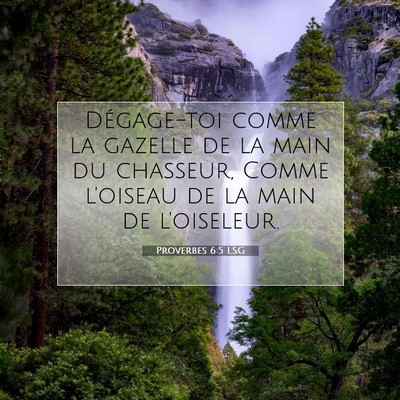 Proverbes 6:5 LSG Image du verset biblique