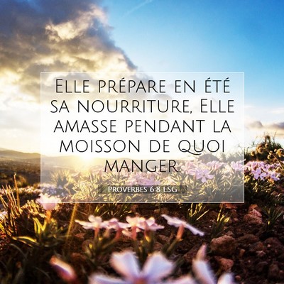 Proverbes 6:8 LSG Image du verset biblique