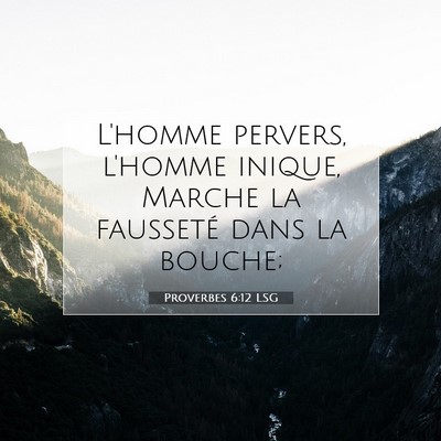 Proverbes 6:12 LSG Image du verset biblique