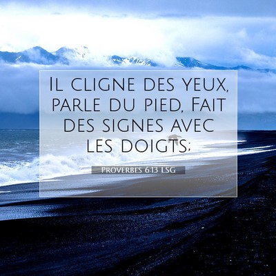 Proverbes 6:13 LSG Image du verset biblique