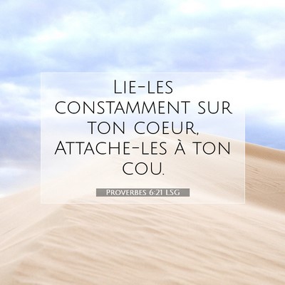 Proverbes 6:21 LSG Image du verset biblique