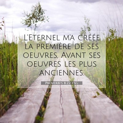 Proverbes 8:22 LSG Image du verset biblique