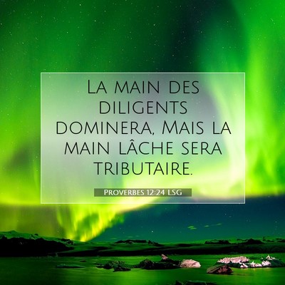 Proverbes 12:24 LSG Image du verset biblique