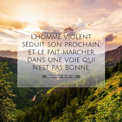 Proverbes 16:29 LSG Image du verset biblique