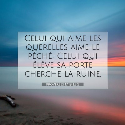 Proverbes 17:19 LSG Image du verset biblique