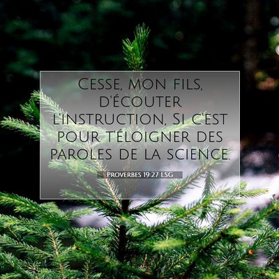 Proverbes 19:27 LSG Image du verset biblique