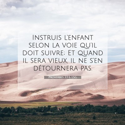 Proverbes 22:6 LSG Image du verset biblique