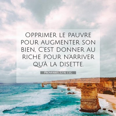 Proverbes 22:16 LSG Image du verset biblique