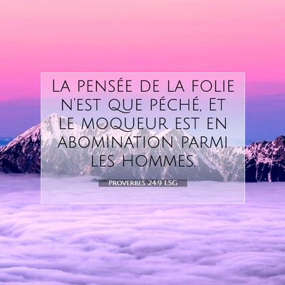 Proverbes 24:9 LSG Image du verset biblique