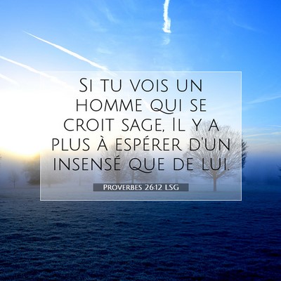 Proverbes 26:12 Verset biblique expliqué